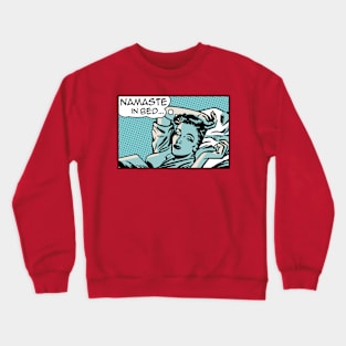 Namaste In Bed Crewneck Sweatshirt